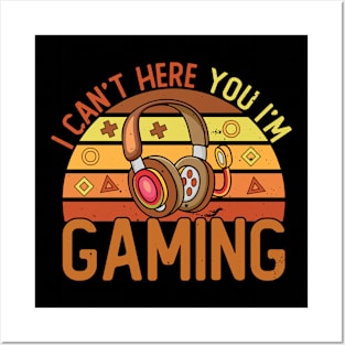 I Can't hear you I'm Gaming Posters and Art